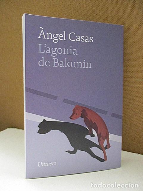 Libri di seconda mano: CASAS, &Agrave;NGEL. - L'AGONIA DE BAKUNIN.