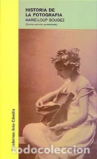 Libri di seconda mano: HISTORIA DE LA FOTOGRAFIA. SOUGEZ, Marie-Loup (Historia del arte. Fotograf&iacute;a). TERCERA edici&oacute;n r