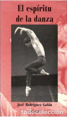 Libros: El esp&iacute;ritu de la danza. - Jos&eacute; Rodr&iacute;guez Gal&aacute;n. - Foto 1