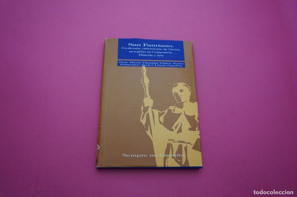 Livres: AMF-21G/ SAN FAMIANO. UN ALEMAN, CISTERCIENSE DE OSEIRA, PEREGRINO EN COMPOSTELA. HISTORIA Y ARTE