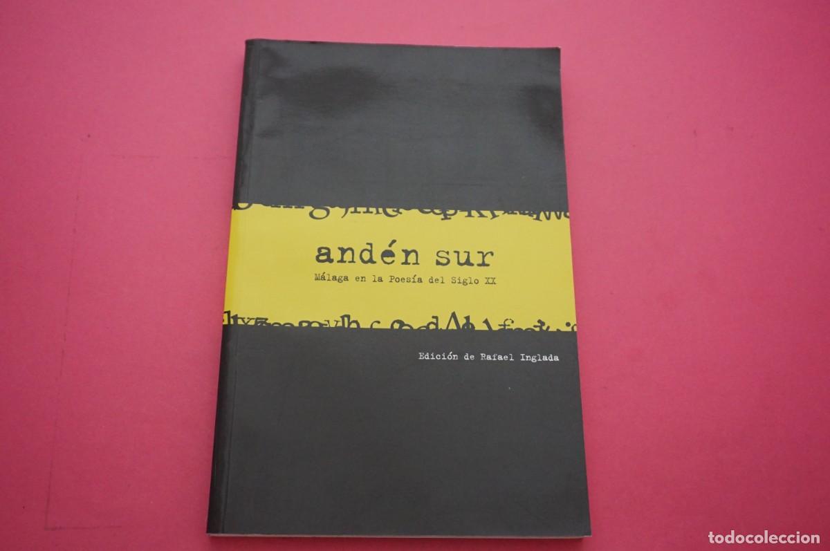 Libri di seconda mano: AMF-21G/ ANDEN SUR MALAGA EN LA POESIA DEL SIGLO XX / EDICION DE RAFAEL INGLADA