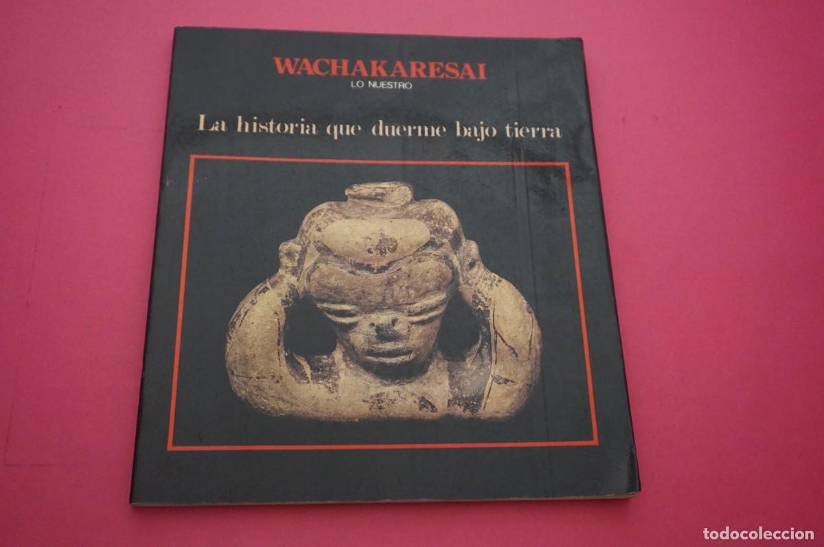 Libri di seconda mano: AMF-21D/ LA HISTORIA QUE DUERME BAJO TIERRA - WACHAKARESAI - LO NUESTRO