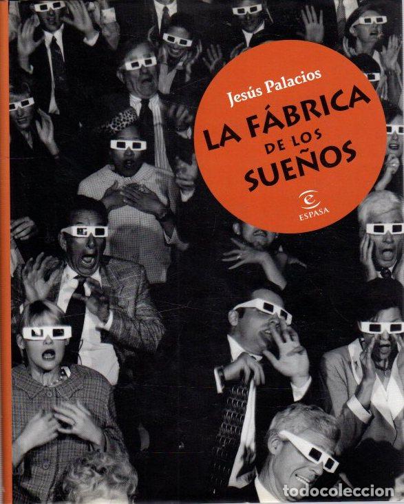 Libros: La f&aacute;brica de los sue&ntilde;os - Palacios, Jes&uacute;s - Foto 1