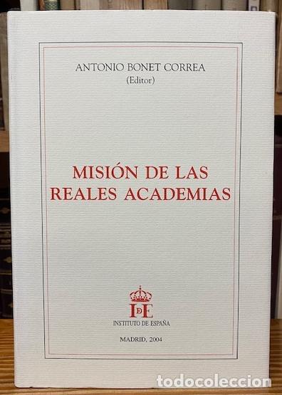 Libros: MISION DE LAS REALES ACADEMIAS - BONET CORREA, Antonio - Foto 1