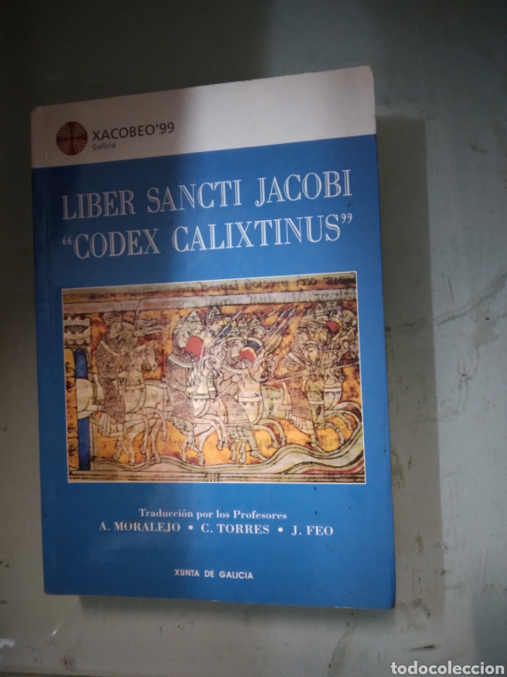Libros: L&iacute;ber Sancti Jacobi , Codex Calixtonus, Moraleja, Torres, Feo, Xunta de Galicia - Foto 1