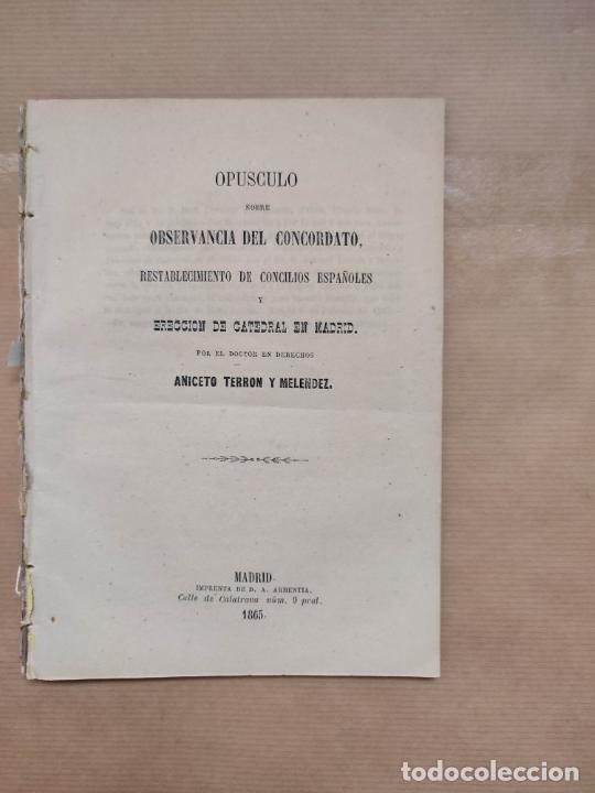 &rdquo;Opusculo sobre observancia del concordato, restablecimiento de concilios espa&ntilde;oles y erecci&oacute;n de ca