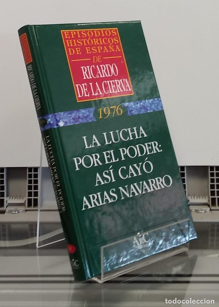Libros: 1976. La lucha por el poder: as&iacute; cay&oacute; Arias Navarro - Ricardo de la Cierva - Foto 1