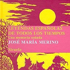 Libros: LEYENDAS ESPAÑOLAS DE TODOS LOS TIEMPOS: UNA MEMORIA SOÑADA. - MERINO, JOSE MARIA