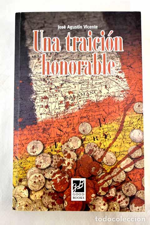 Libros: Una traici&oacute;n honorable.- Vicente, Jos&eacute; Agust&iacute;n - Foto 1