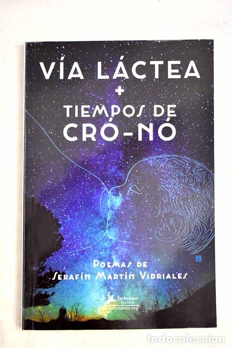 Libros: V&iacute;a l&aacute;ctea ; + Tiempos de cr&oacute;-n&oacute;.- Mart&iacute;n, Seraf&iacute;n - Foto 1