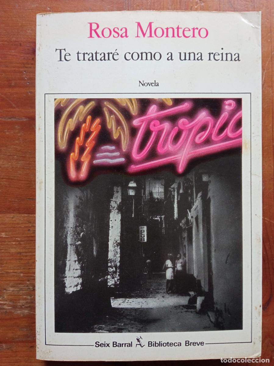 Libros: Rosa Montero - Te tratar&eacute; como a una reina - Foto 1