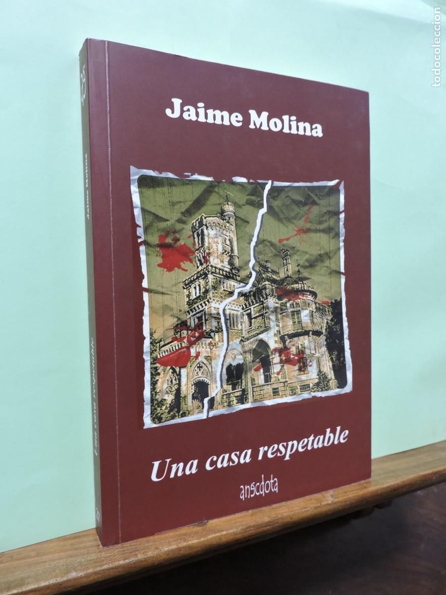 Libros: Una casa respetable. MOLINA, Jaime. Ed. Sepha. M&aacute;laga 2013. - Foto 1