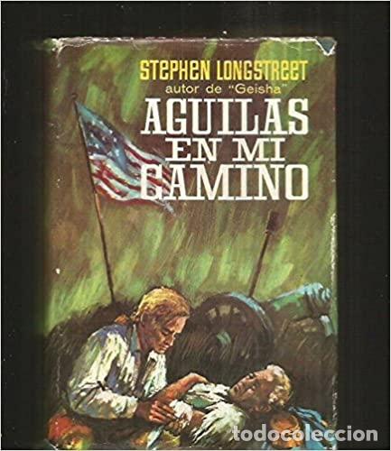 Libros: AGUILAS EN MI CAMINO - Stephen Longstreet - Foto 1