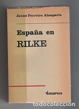 Libros: ESPA&Ntilde;A EN RILKE - Jaime Ferreiro Alemparte - Foto 1