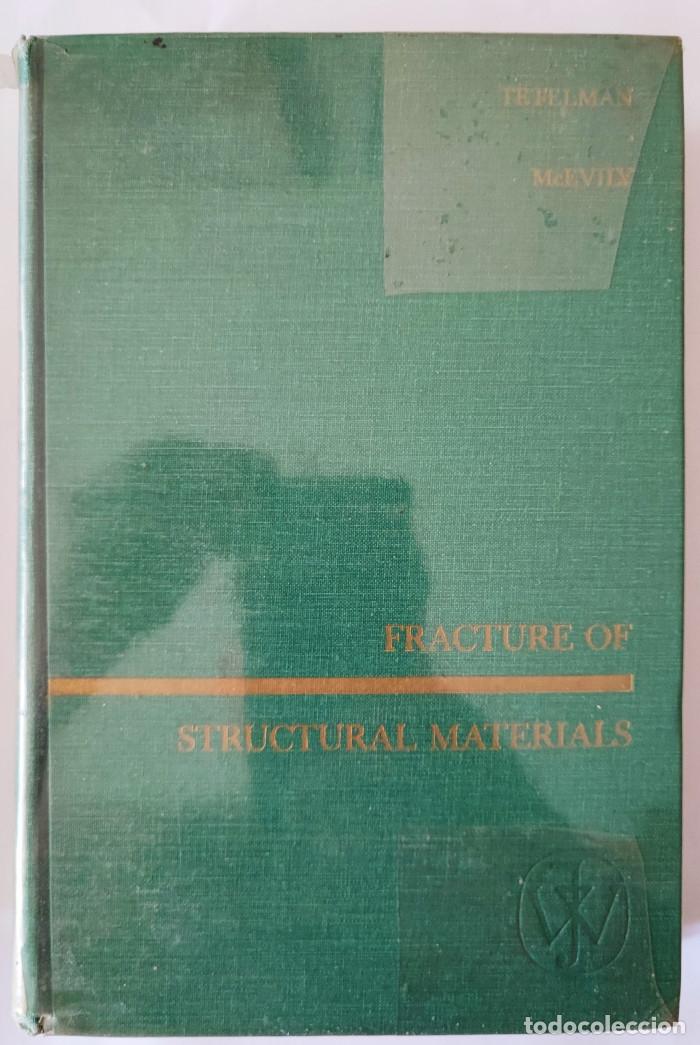 Libros: FRACTURE OF STRUCTURAL MATERIALS - A.S. Tetelman; A.J. Mcevily - Foto 1