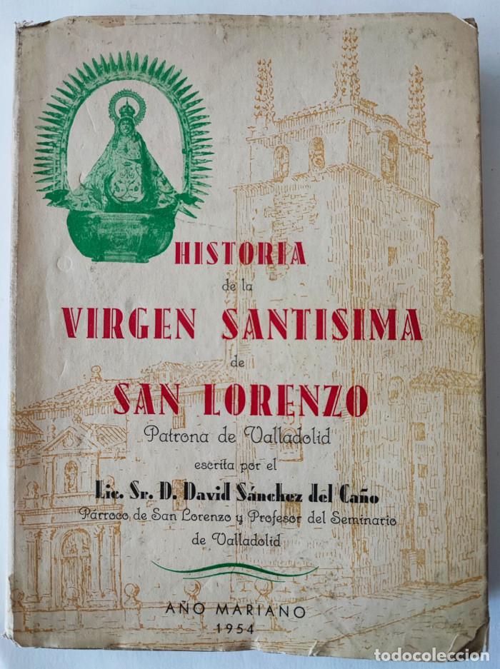 Libros: HISTORIA DE LA VIRGEN SANT&Iacute;SIMA DE SAN LORENZO - David S&aacute;nchez del Ca&ntilde;o - Foto 1