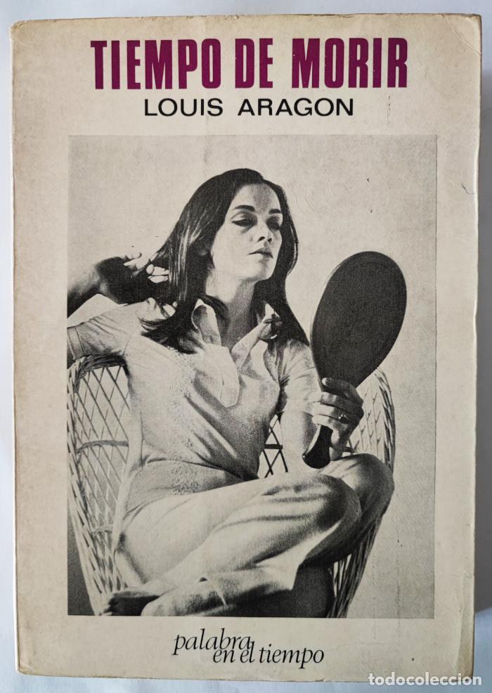 Libros: TIEMPO DE MORIR - Louis Aragon - Foto 1