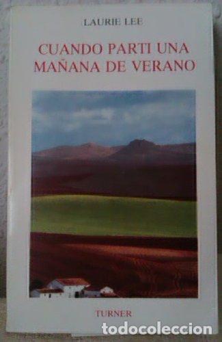 Libros: CUANDO PART&Iacute; UNA MA&Ntilde;ANA DE VERANO - Laurie Lee - Foto 1
