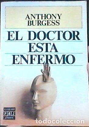 Libros: EL DOCTOR ESTA ENFERMO - Anthony Burgess - Foto 1