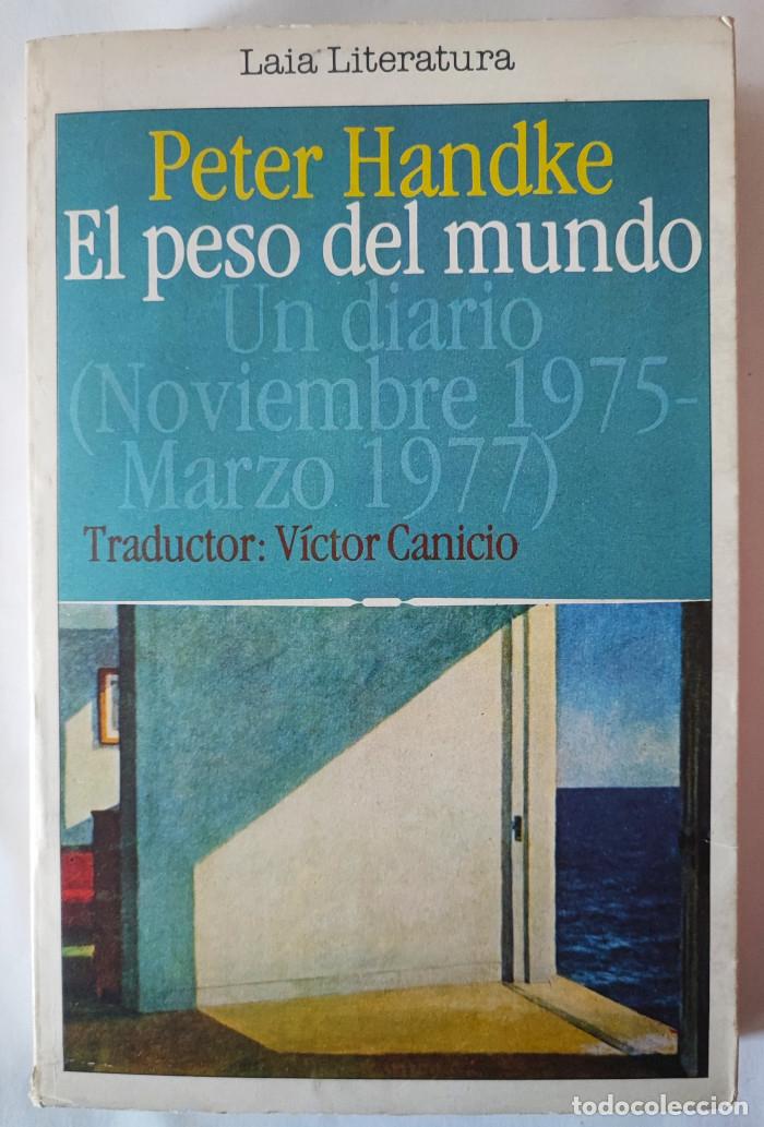 Libros: EL PESO DEL MUNDO - Peter Handke - Foto 1