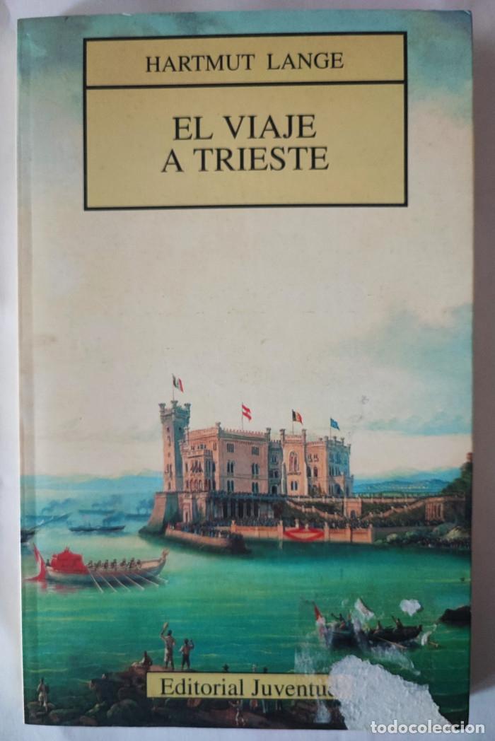 Libros: EL VIAJE A TRIESTE - Hartmut Lange - Foto 1