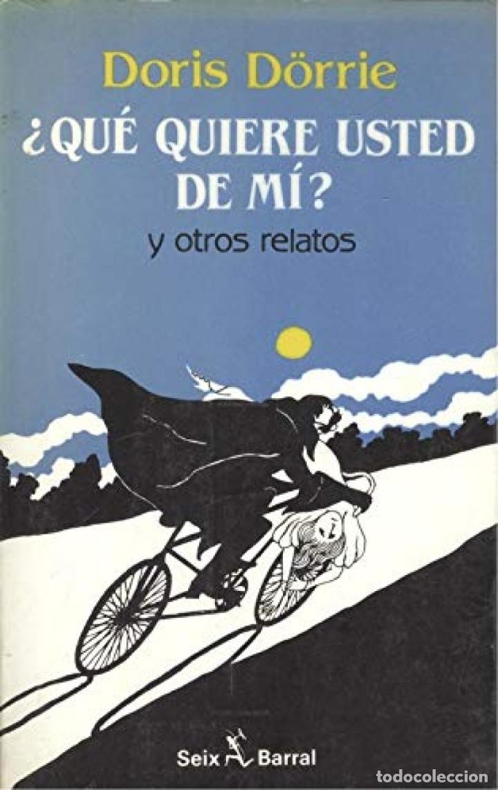 Libros: &iquest;QU&Eacute; QUIERE USTED DE MI? Y OTROS RELATOS - Doris D&ouml;rrie - Foto 1
