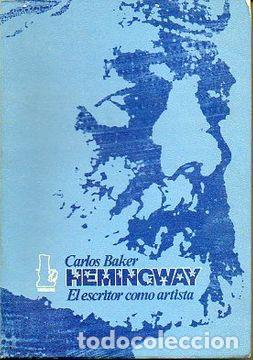 Libros: HEMINGWAY. EL ESCRITOR COMO ARTISTA - Carlos Baker - Foto 1