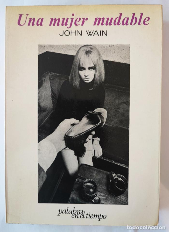 Libros: UNA MUJER MUDABLE - John Wain - Foto 1