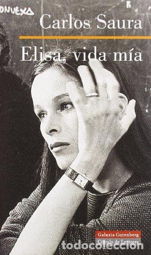 Libros: ELISA, VIDA MIA - Carlos Saura - Foto 1