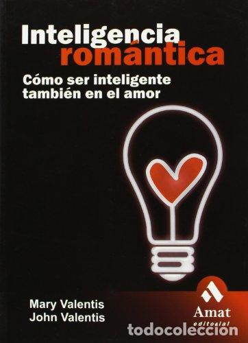 Libros: INTELIGENCIA ROM&Aacute;NTICA - Mary Valentis; John Valentis - Foto 1