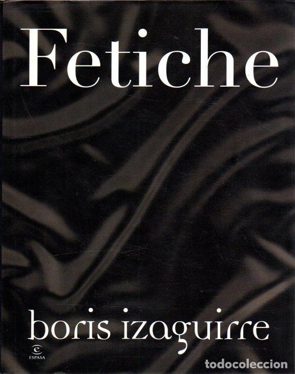 Libros: Fetiche - Izaguirre, Boris - Foto 1