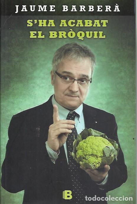 Libros: SHA ACABAT EL BROQUIL JAUME BARBERA - Foto 1