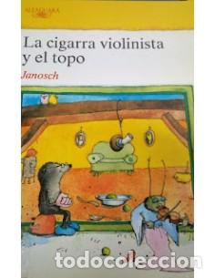Libros: LA CIGARRA VIOLINISTA Y EL TOPO - Janosch - Foto 1