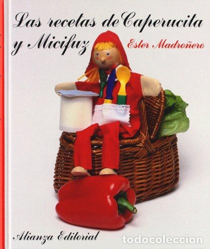 Libros: LAS RECETAS DE CAPERUCITA Y MICIFUZ - Madro&ntilde;ero,Ester - Foto 1