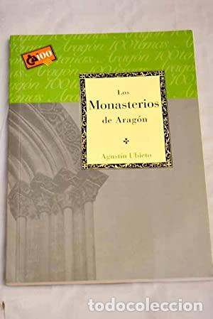 Libros: LOS MONASTERIOS DE ARAG&Oacute;N - Ubieto,Agust&iacute;n - Foto 1