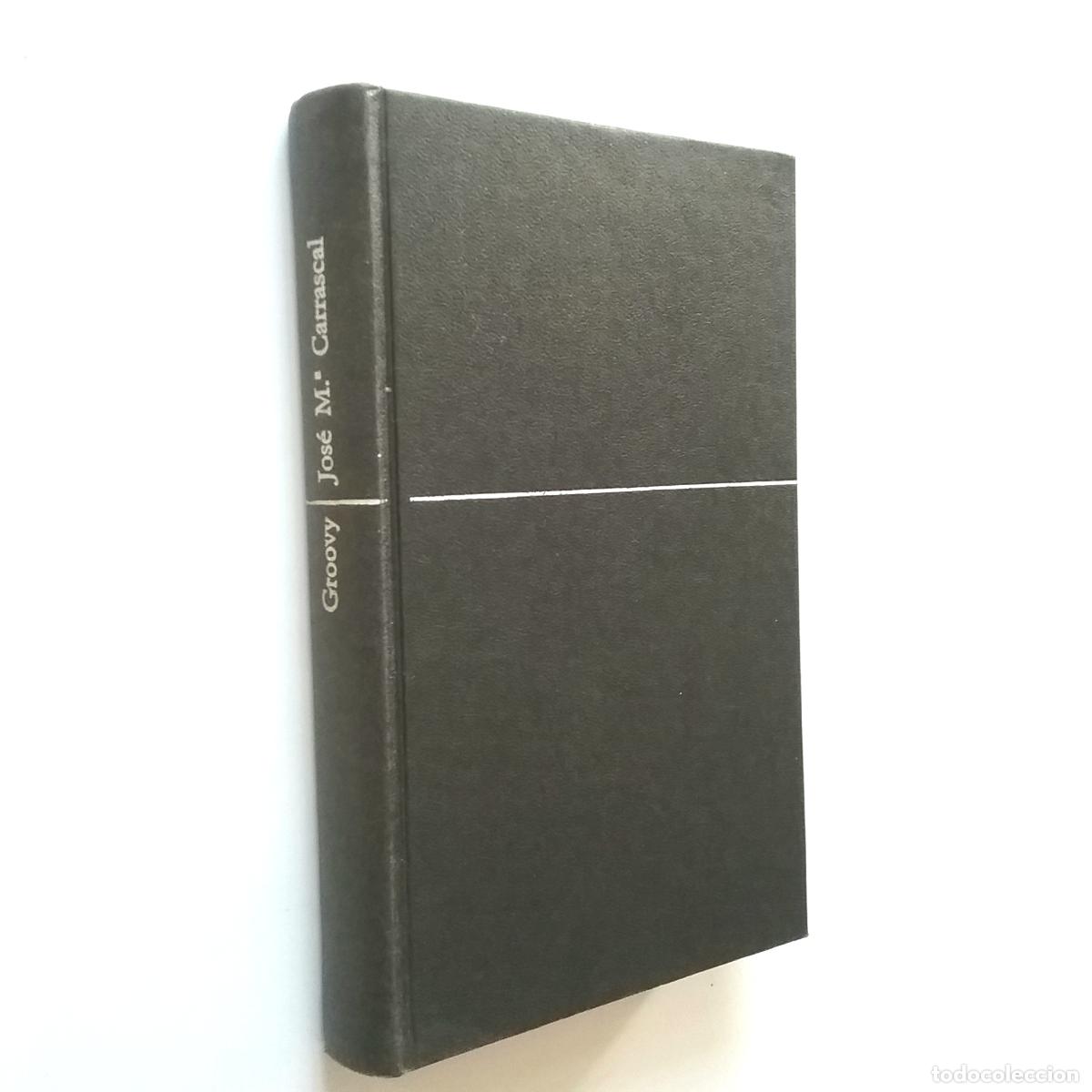 Libros: Jos&eacute; Mar&iacute;a Carrascal - Groovy (Primera edici&oacute;n) - Foto 1
