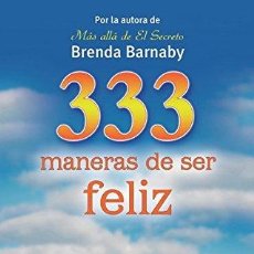 Libros: 333 MANERAS DE SER FELIZ. HISTORIAS PARA ALCANZAR LA FELICIDAD (ALTERNATIVAS) - BRENDA BARNABY. Lote 378102284