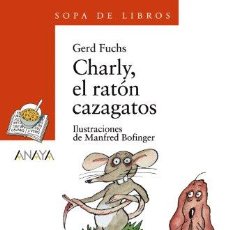 Libros: CHARLY, EL RATÓN CAZAGATOS - GERD FUCHS. Lote 378473424