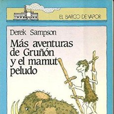 Libros: MAS AVENTURAS DE GRUÑÓN Y EL MAMUT PELUDO - DEREK SAMPSON. Lote 378474384