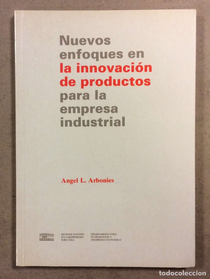 B&uuml;cher: NUEVOS ENFOQUES EN LA INNOVACI&Oacute;N DE PRODUCTOS PARA LA EMPRESA INDUSTRIAL. &Aacute;NGEL L. ARBONIES