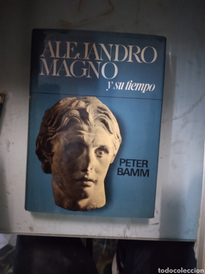 Libros: Alejandro Magno y su tiempo, Peter Bamm - Foto 1