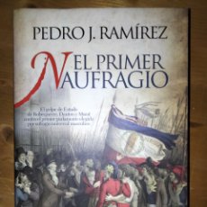 Libros: EL PRIMER NAUFRAGIO. PEDRO J RAMÍREZ. Lote 378834734