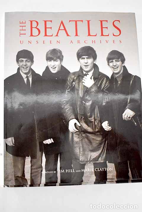 Libros: The Beatles : unseen archives.- Clayton, Marie; Hill, Tim; Daily Mail