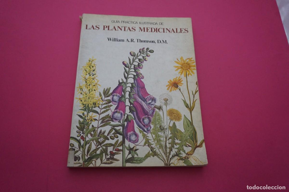 Livres: AMF-21H/ GUIA PRACTICA ILUSTRADA DE LAS PLANTAS MEDICINALES - WILLIAM A.R. THOMSON, D.M.