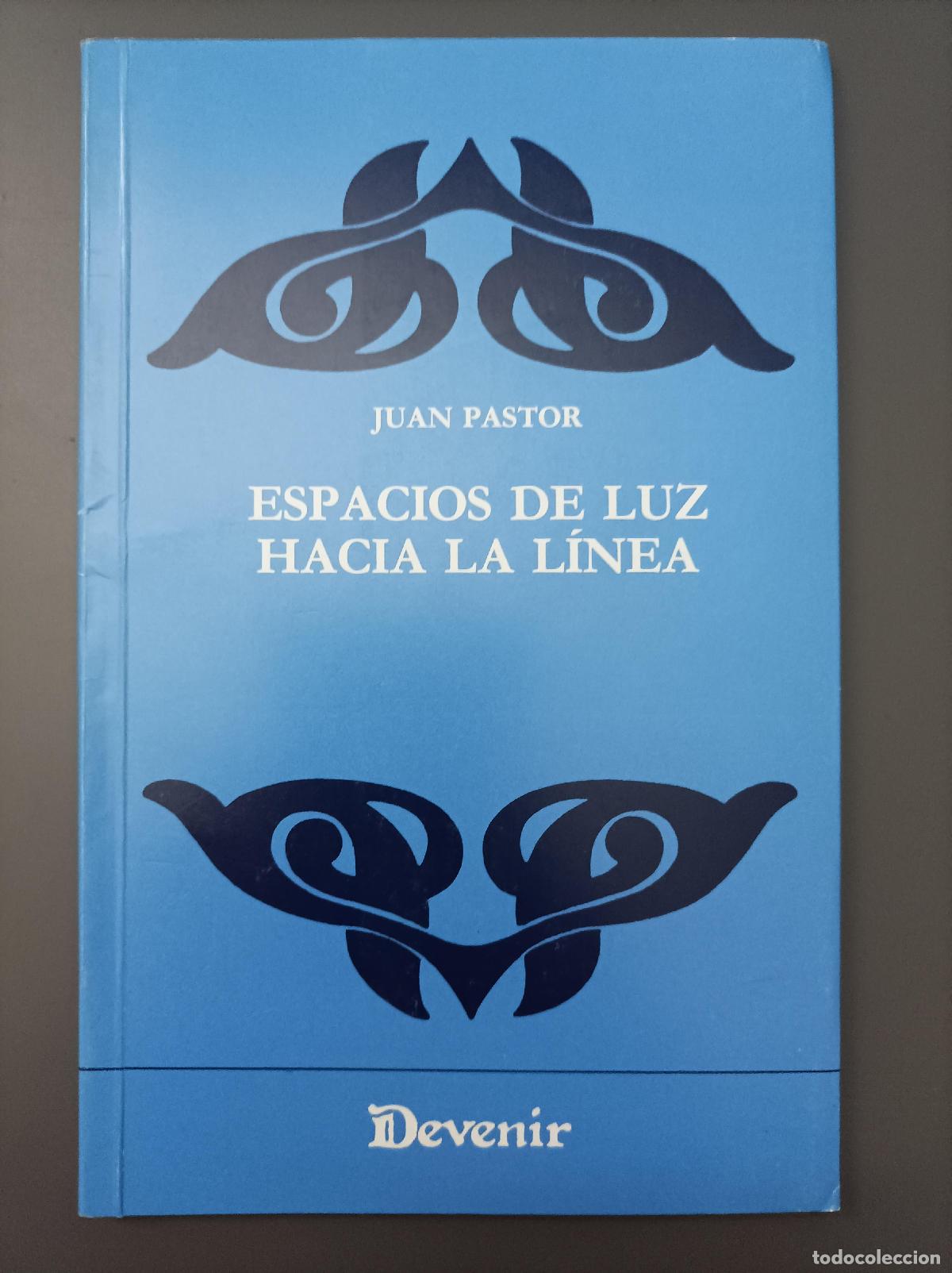 Libros: Espacios de luz hacia la l&iacute;nea - Pastor, Juan. - Foto 1