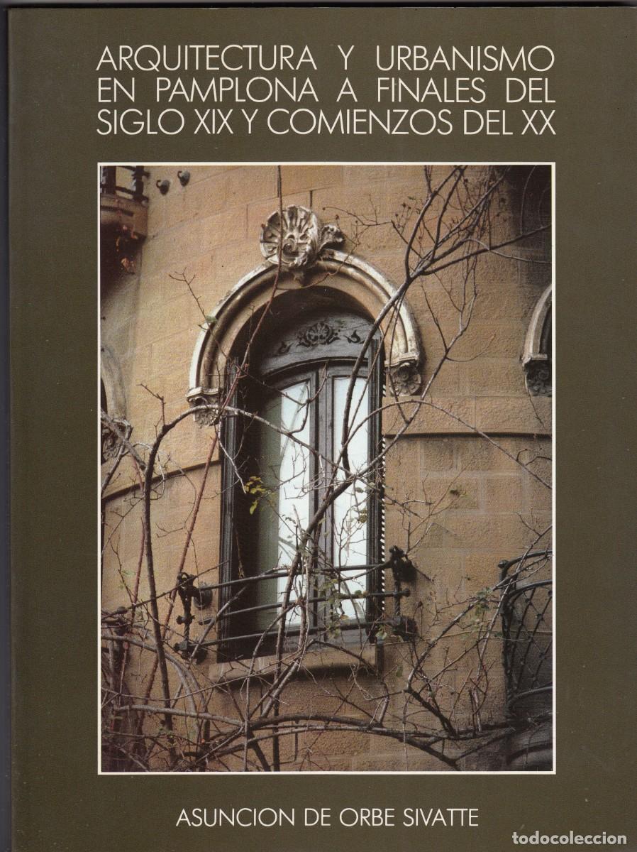 Libros: ARQUITECTURA Y URBANISMO EN PAMPLONA A FINALES DEL S. XIX Y COMIENZOS DEL XX-ACJ