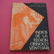 Libros: AMF-21G/ INDIOS DE LA REGION ORINOCO - VENTUARI - JOHANNES WILBERT. Lote 379324264