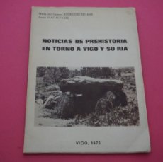 Libros: AMF-21G/ NOTICIAS DE PREHISTORIA EN TORNO A VIGO Y SU RIA. Lote 379328314