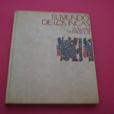 Libros: AMF-21G/ EL MUNDO DE LOS INCAS - WILLIAM H. PRESCOTT / CIRCULO DE LECTORES. Lote 379330284