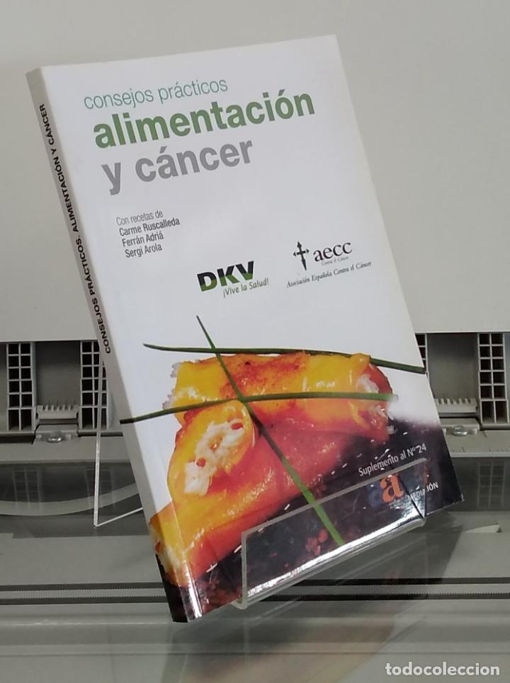 Libri di seconda mano: Consejos pr&aacute;cticos alimentaci&oacute;n y c&aacute;ncer - Carmen Ruscalleda, Ferr&aacute;n Adri&aacute; y Sergi Arola